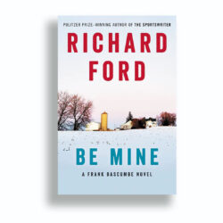 Critique de livre : « Be Mine », de Richard Ford