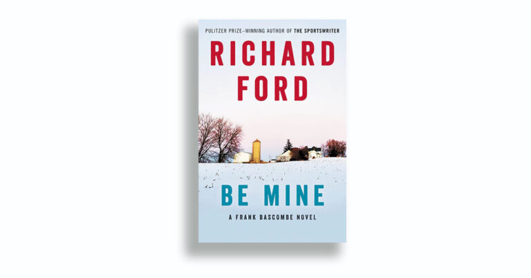 Critique de livre : « Be Mine », de Richard Ford
