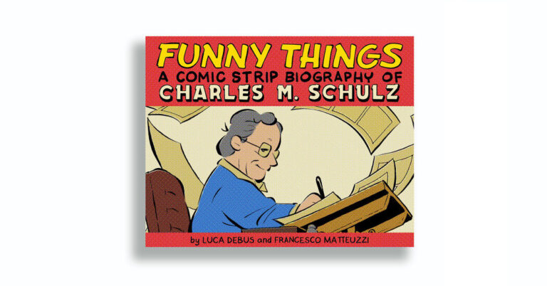 Critique : « Des choses drôles : une biographie en bande dessinée de Charles M. Schulz », de Luca Debus et Francesco Matteuzzi