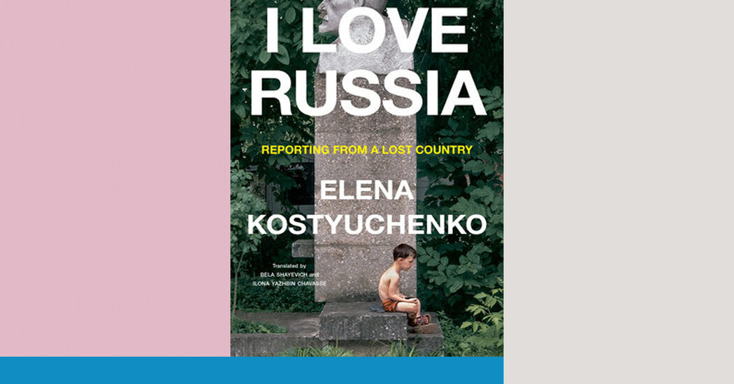 Critique du livre : « J'aime la Russie », d'Elena Kostyuchenko