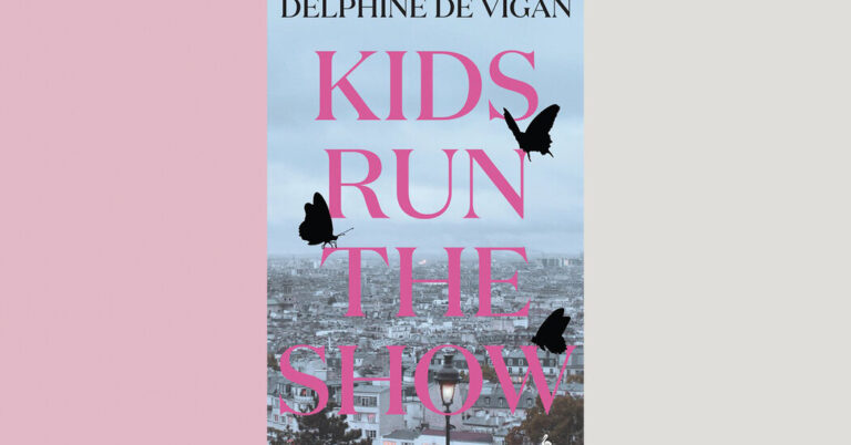 Critique de livre : « Les enfants dirigent le spectacle », de Delphine de Vigan
