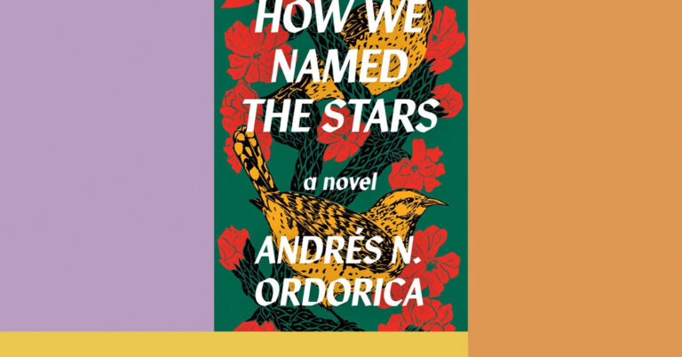 Critique de livre : « Comment nous avons nommé les étoiles », d’Andrés N. Ordorica