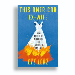 Critique de livre : « Cette ex-femme américaine », de Lyz Lenz