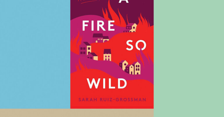 Critique de livre : « Un feu si sauvage », de Sarah Ruiz-Grossman