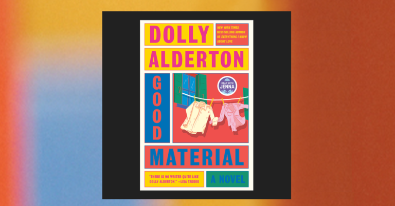 Club de lecture : Parlons du « bon matériel », par Dolly Alderton
