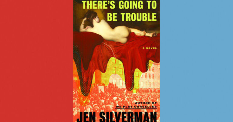 Critique de livre : « Il va y avoir des problèmes », de Jen Silverman