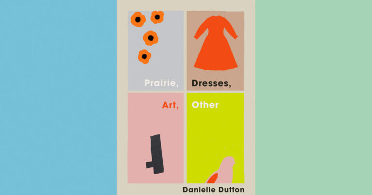Critique de livre : « Prairies, robes, art, autres », de Danielle Dutton