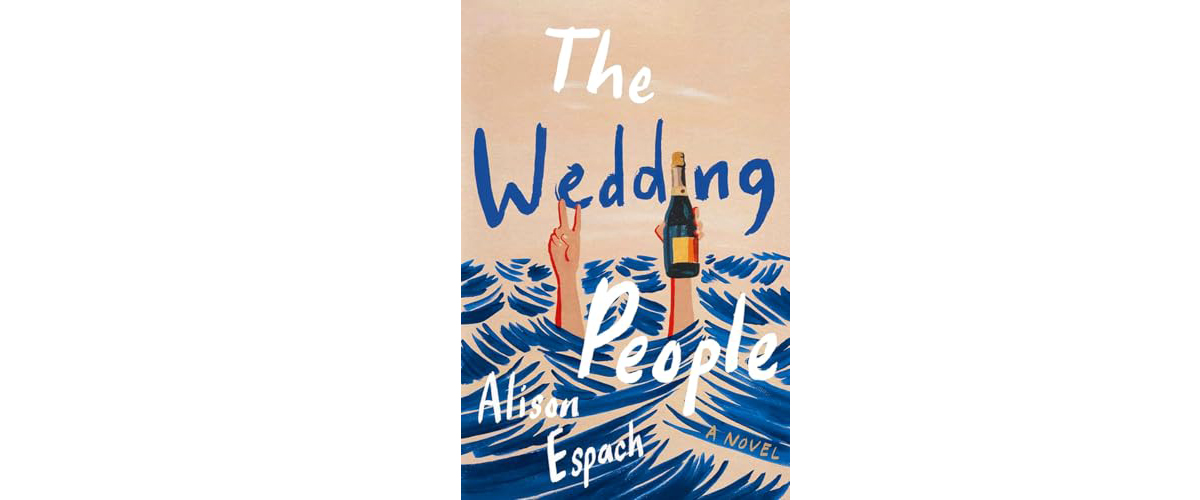 The Wedding People par Alison Espach - Revue de livres