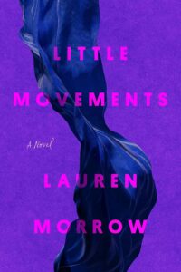 Petits mouvements, Lauren Morrow