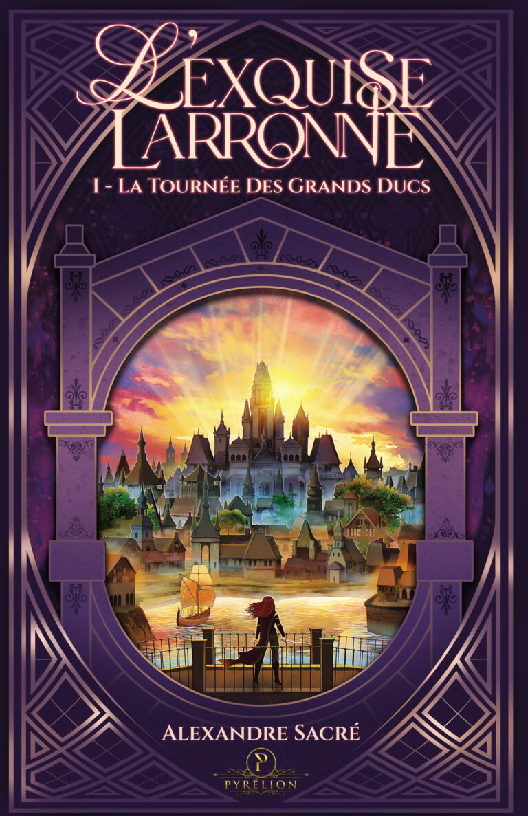 L’Exquise Larronne : un roman de fantasy sombre et envoûtant signé Alexandre Sacré