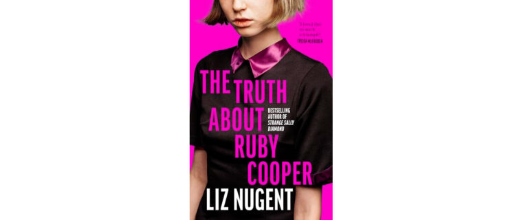 La vérité sur Ruby Cooper de Liz Nugent – ​​Critique du livre
