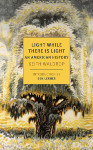 Lumière tant qu'il y a de la lumière, Keith Waldrop