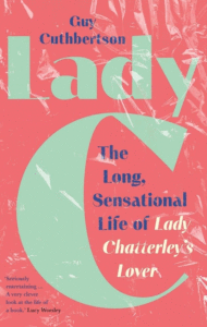 Lady C : La longue et sensationnelle vie de l'amant de Lady Chatterley