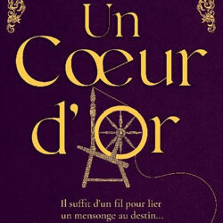 Un cœur d’or : quand le conte devient une réflexion sur le pouvoir et l’obsession