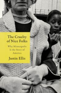 Justin Ellis, La cruauté des gentils gens