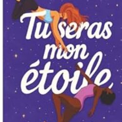 Tu seras mon étoile : bien plus qu’une romance, un roman sur la reconstruction après l’échec