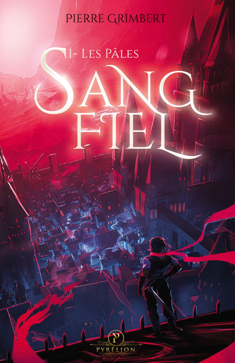 Avec Sang-Fiel – Les Pâles, Pierre Grimbert fait du sang le cœur d&rsquo;une nouvelle saga de fantasy