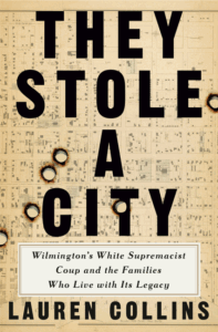 Ils ont volé une ville : le coup d'État de la suprématie blanche à Wilmington et les familles qui vivent avec son héritage