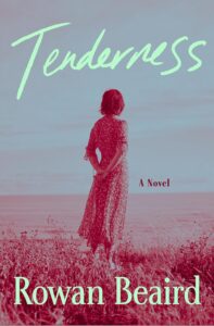 Rowan Beaird, Tendresse
