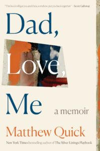 Matthew Quick, papa, amour, moi