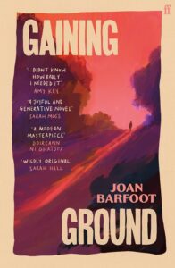 Joan Barfoot, gagne du terrain