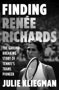 À la recherche de Renée Richards, Julie Kliegman