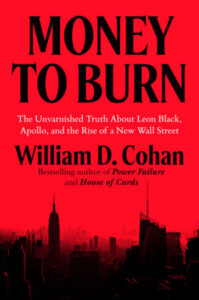 William D. Cohan, De l'argent à brûler