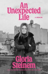 Gloria Steinem, Une vie inattendue