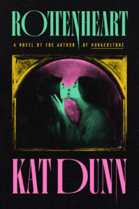 Cœur pourri, Kat Dunn