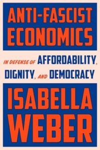 Isabella Weber, Économie antifasciste